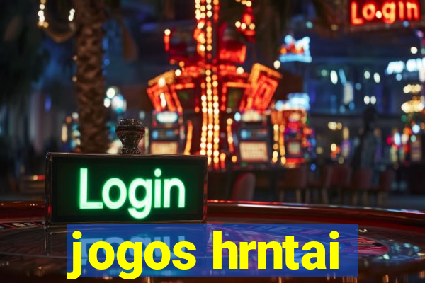 jogos hrntai